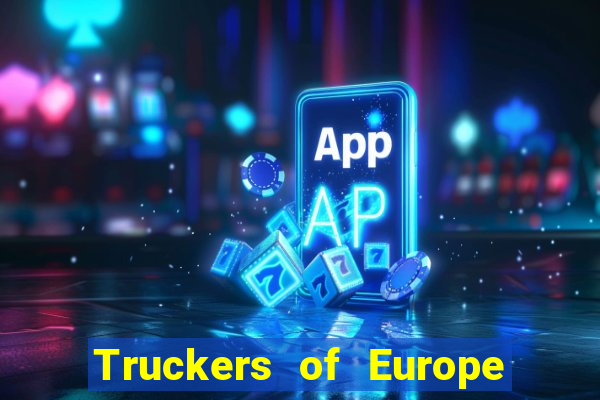 Truckers of Europe 3 dinheiro infinito